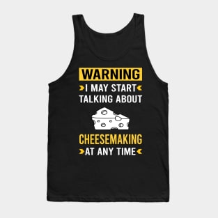 Warning Cheesemaking Cheesemaker Cheese Making Tank Top